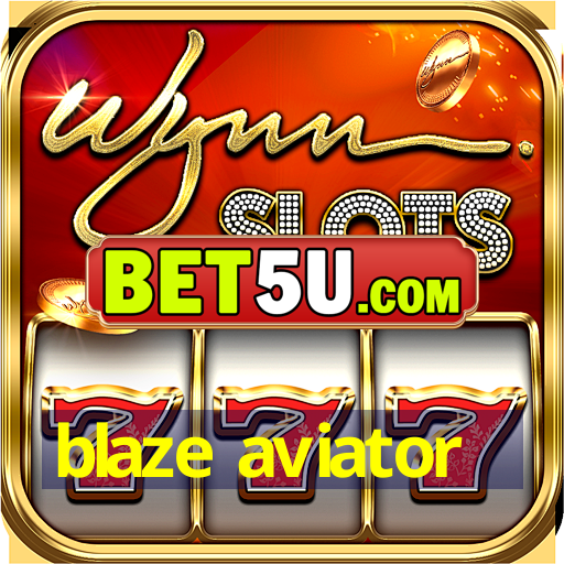 blaze aviator